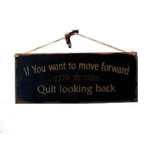  If You Want To Move ForwardQuit Looking Back Black 