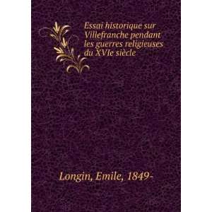   les guerres religieuses du XVIe siÃ¨cle Emile, 1849  Longin Books