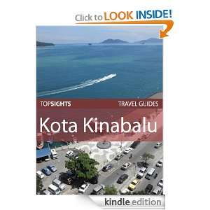 Top Sights Travel Guide: Kota Kinabalu (Top Sights Travel Guides): Top 