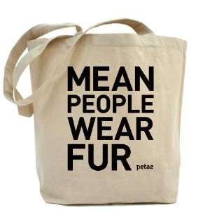 Mean People Wear Fur Animals Tote Bag by 