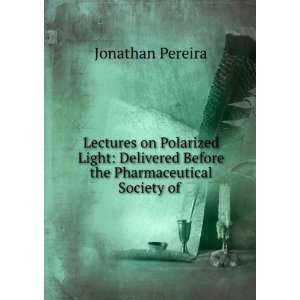 Lectures on Polarized Light Delivered Before the 