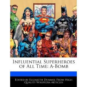  Influential Superheroes of All Time A Bomb (9781276161503 