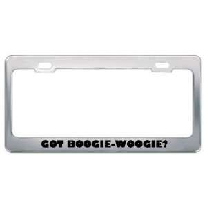 Got Boogie Woogie? Music Musical Instrument Metal License Plate Frame 