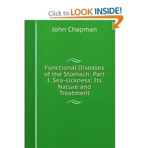    Part I. Sea sickness Its Nature and Treatment John Chapman Books