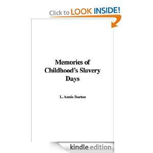 Memories of Childhoods Slavery Days Annie L. Burton  