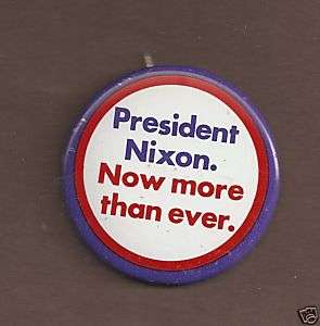 Original Nixon Now More Than Ever Campaign Button  