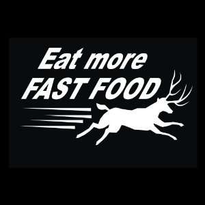  Hunting   Eat More Fast Food Decal for Cars Trucks Home 