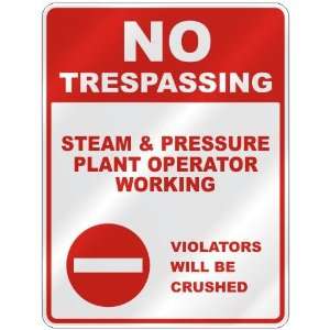  NO TRESPASSING  STEAM AND PRESSURE PLANT OPERATOR WORKING 