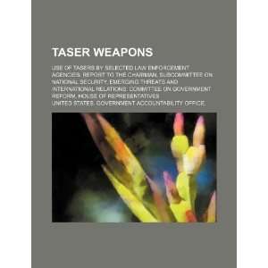  Taser weapons use of tasers by selected law enforcement 
