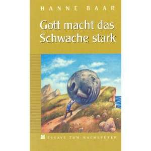  Gott macht das Schwache stark (9783980380133) Hanne Baar Books