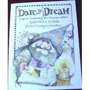  Dare to Dream (Keys to Awakening the Dreamer Within 