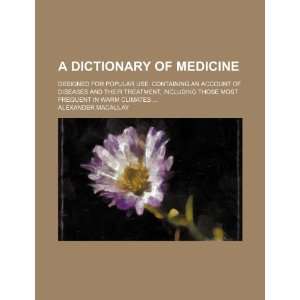  A dictionary of medicine; designed for popular use 