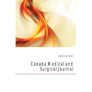    Canada Medical and Surgical Journal FENWICK GEORGE E Books