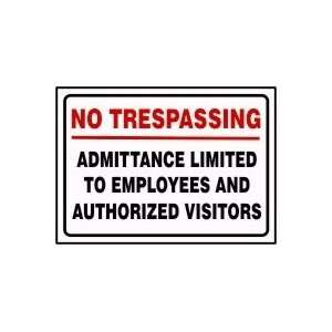 NO TRESPASSING ADMITTANCE LIMITED TO EMPLOYEES AND AUTHORIZED VISITORS 
