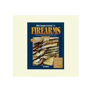 Standard Catalog Of Firearms The Collectors Price and Reference Guide 