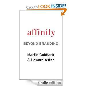 Affinity Beyond Branding Martin Goldfarb, Howard Aster  