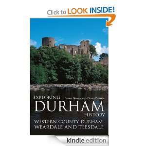 Exploring Durham History Western County Durham Philip Nixon, Denis 