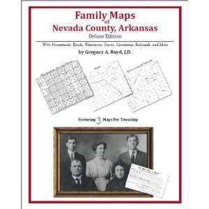  Family Maps of Nevada County, Arkansas, Deluxe Edition 