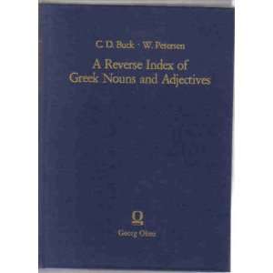  A Reverse Index of Greek Nouns & Adjectives Arranged by 