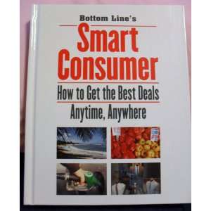  Bottom Lines Smart Consumer How to Get the Best Deals 