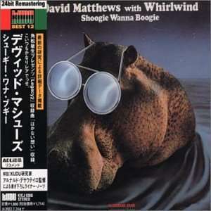  Shoogie Wanna Boogie David Matthews & Whirlwind Music