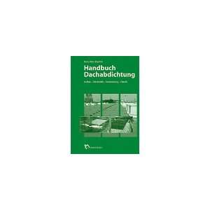   Handbuch Dachabdichtung. (9783481018870) Hans Peter Eiserloh Books