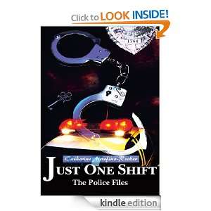 Just One Shift The Police Files Catherine Marfino Reiker  