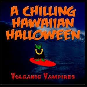  A Chilling Hawaiian Halloween: Volcanic Vampires: Music