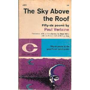   Sky Above the Roof Fifty six Poems Paul Verlaine, Brian Hill Books