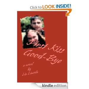 First Kiss Good Bye Liz Lincoln  Kindle Store