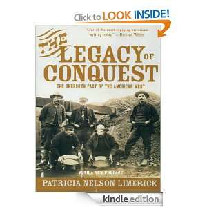 The Legacy of Conquest The Unbroken Past of the American West 