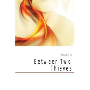  Between Two Thieves Dehan Richard Books