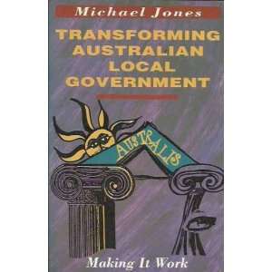   Local Government: Making it Work (9781863734387): Michael Jones: Books