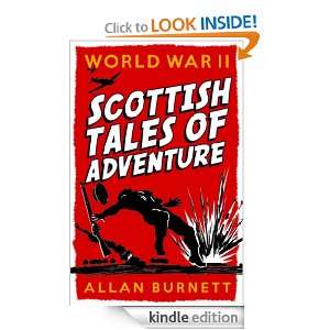 World War II Scottish Tales of Adventure Allan Burnett  