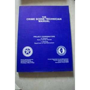    The Crime Scene Technician Manual: Project Coordinators: Books