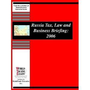  Russia Tax, Law and Business Briefing 2006 (9781893323735 