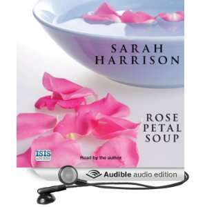  Rose Petal Soup (Audible Audio Edition) Sarah Harrison 