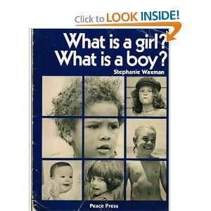  What is a girl? What is a boy? (9780915238101) Stephanie 
