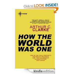 How the World Was One Arthur C. Clarke  Kindle Store