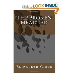  The Broken Hearted (9781456422493) Elizabeth Gibbs Books