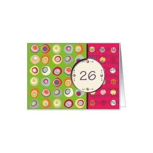 Happy Birthday 26 Years Old, Mod Dots and Circles Card  Toys & Games 