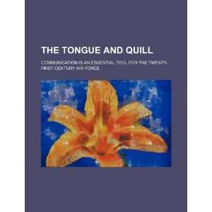  The tongue and quill: communication is an essential tool 