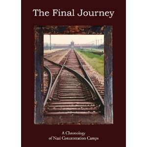  The Final Journey   Nazi Concentration Camps in the Third 