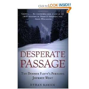 Desperate Passage The Donner Partys Perilous Journey 