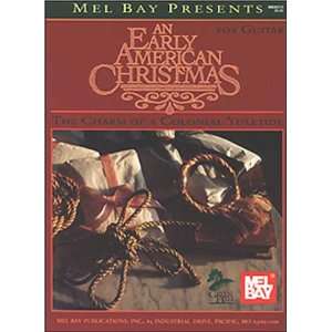  Mel Bay Presents an Early American Christmas: The Charm of 