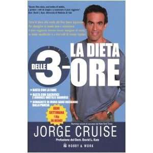  La dieta delle 3 ore (9788878513266): Jorge Cruise: Books