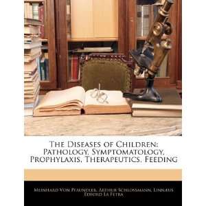  The Diseases of Children Pathology, Symptomatology 