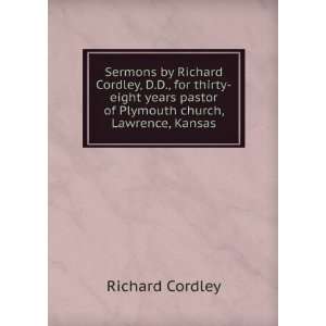   pastor of Plymouth church, Lawrence, Kansas Richard Cordley Books