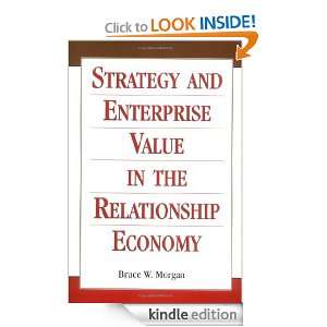 Strategy and Enterprise Value in the Relationship Economy Bruce W 
