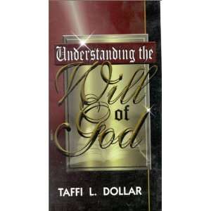   Understanding the Will of God (9781590891902): Taffi L. Dollar: Books